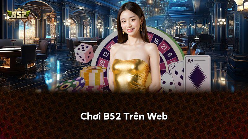 Chơi B52 Trên Web