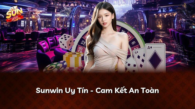 Sunwin Uy Tín - Cam Kết An Toàn
