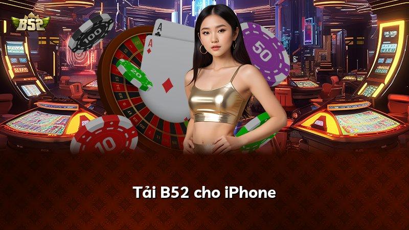 Tải B52 cho iPhone