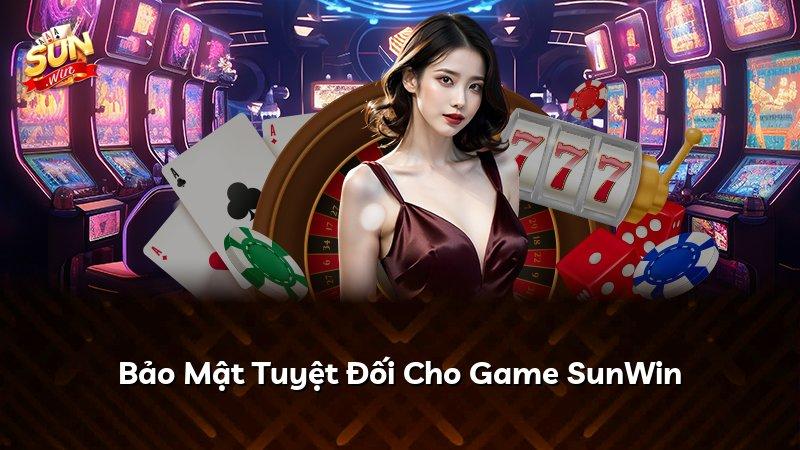 Bảo Mật Tuyệt Đối Cho Game SunWin