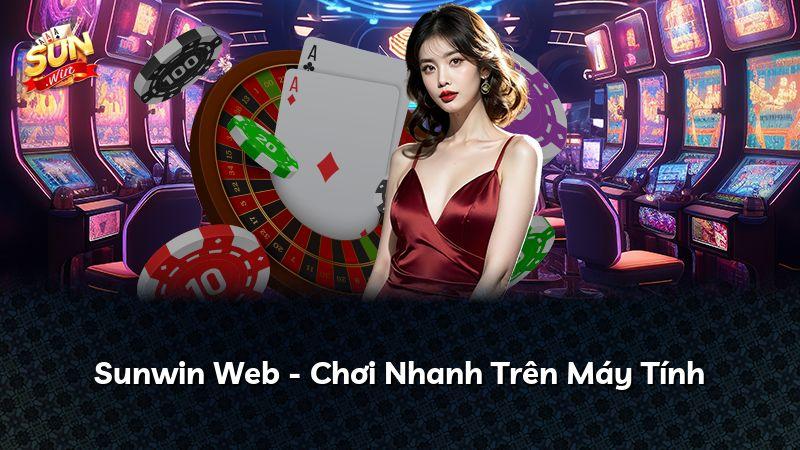Sunwin Web - Chơi Nhanh Trên Máy Tính